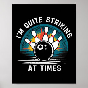 Bowling I'm Quite Striking At Times Poster