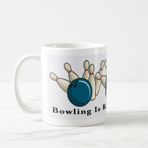 Bowling Is Coffee Mug