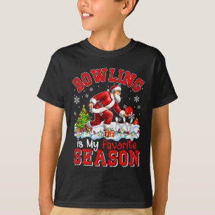 Bowling Is Favourite Season Costume Player Christm T-Shirt