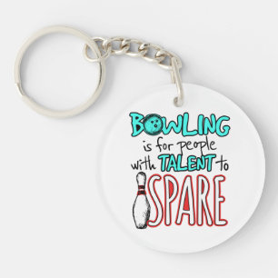 Bowling Is for People with Talent to Spare Bowler Keychain