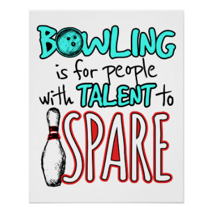 Bowling Is for People with Talent to Spare Bowler Poster