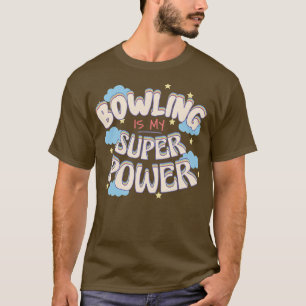 Bowling Is My Superpower T-Shirt