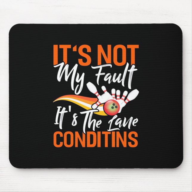 Bowling It Is Not My Fault Mouse Pad (Front)