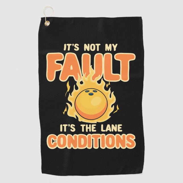 Bowling It Is The Lane Conditions Golf Towel (Front)