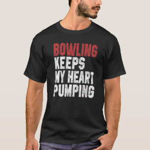 Bowling Keeps My Heart Pumping Bowler Dad Bowling  T-Shirt
