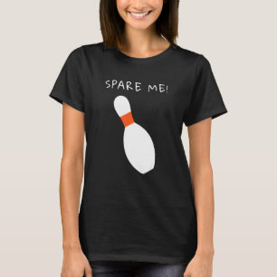 Bowling League Spare Me Bowler T-Shirt