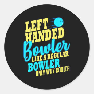 Bowling Left Handed Bowler Fun Team  Classic Round Sticker