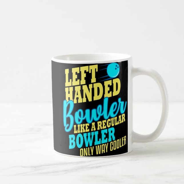 Bowling Left Handed Bowler Fun Team  Coffee Mug (Right)