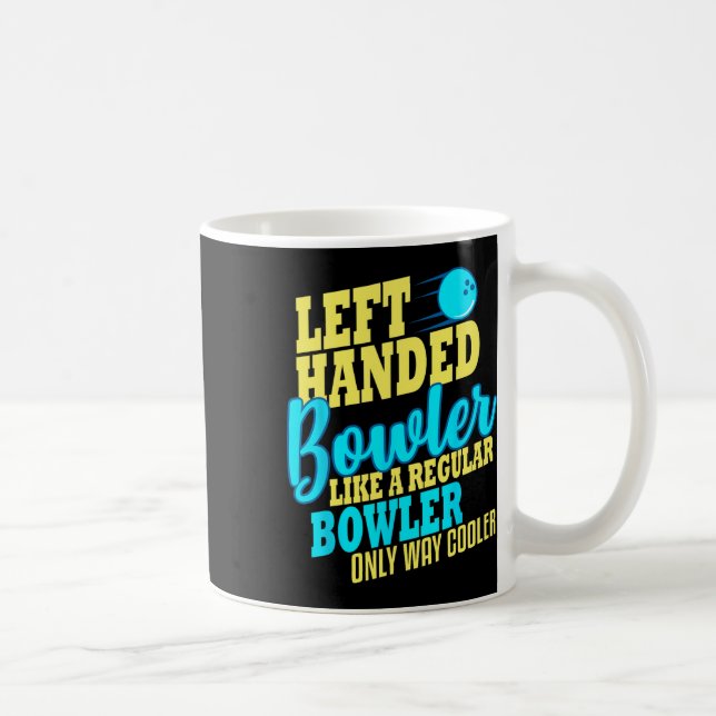 Bowling Left Handed Bowler Funny Team  Coffee Mug (Right)