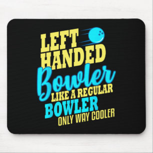 Bowling Left Handed Bowler Funny Team Mouse Pad