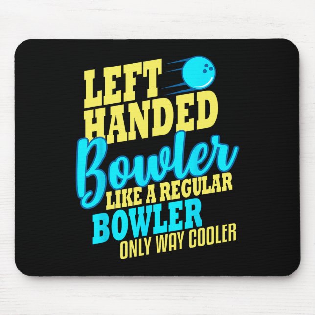 Bowling Left Handed Bowler Funny Team  Mouse Pad (Front)
