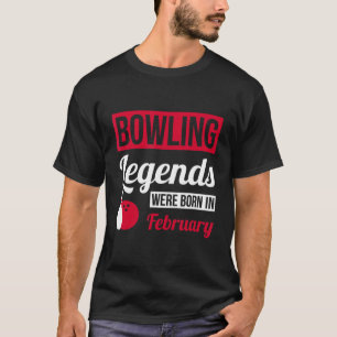 Bowling Legends Were Born In February Birthday Bow T-Shirt