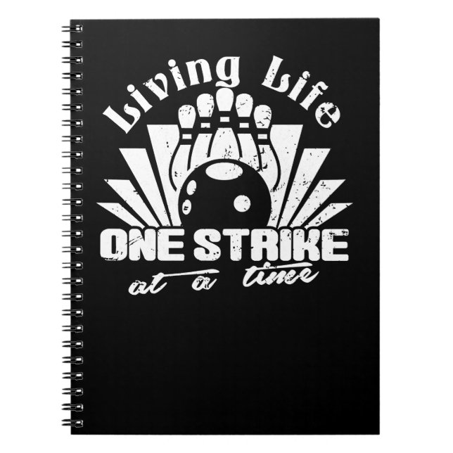 Bowling Living Life One Strike At A Time T 373 bow Notebook (Front)