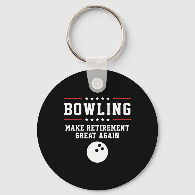 Bowling Make Retirement Great Again - Gift For Gra Keychain (Front)