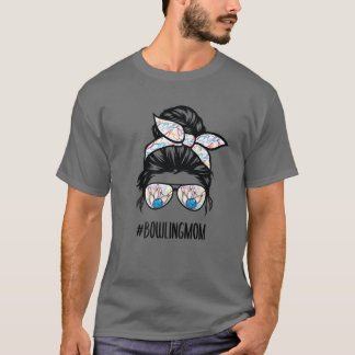 Bowling Mom Life Messy Bun Hair Glasses T-Shirt