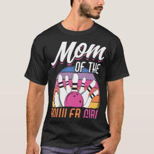 Bowling Mom Pin Bowler Strike Bowling Girl Bowling T-Shirt