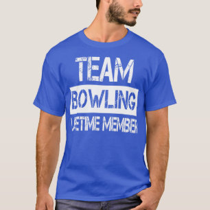 Bowling Name   Team Bowling Lifetime Member  T-Shirt