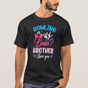 Bowling Or Bows Brother Loves You Gender Reveal Pi T-Shirt