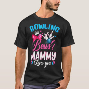 Bowling Or Bows Mammy Loves You Gender Reveal Pink T-Shirt