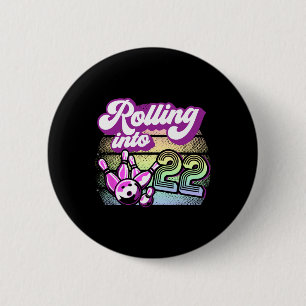 Bowling Party Rolling Into 22 Bowling Birthday 2 Inch Round Button