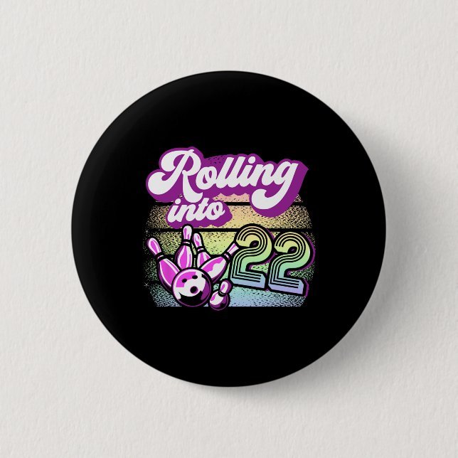 Bowling Party Rolling Into 22 Bowling Birthday  2 Inch Round Button (Front)