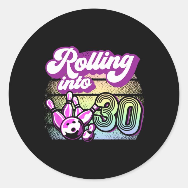 Bowling Party Rolling Into 30 Bowling Birthday  Classic Round Sticker (Front)