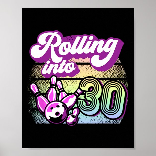 Bowling Party Rolling Into 30 Bowling Birthday  Poster (Front)