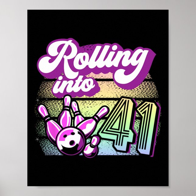 Bowling Party Rolling Into 41 Bowling Birthday  Poster (Front)