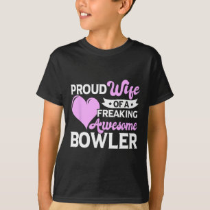 Bowling Player Coach Bowler Wife  T-Shirt