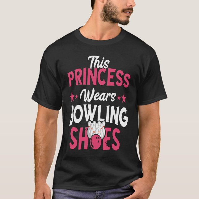 Bowling Princess Bowling Shoes Bowler Bowling Pins T-Shirt (Front)