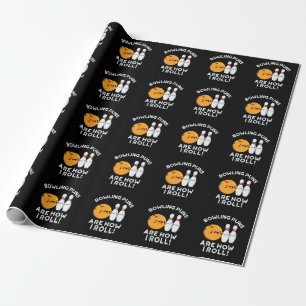 Bowling Puns Are How I Roll Sports Pun Dark BG Wrapping Paper