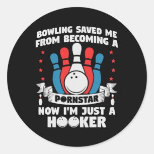Bowling Saved Me From Becoming A Star Funny Saying Classic Round Sticker