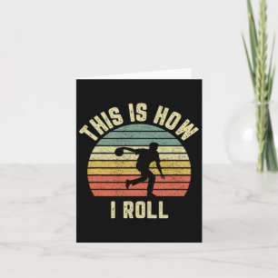 Bowling Shirt This Is How I Roll Retro Design Tee Card