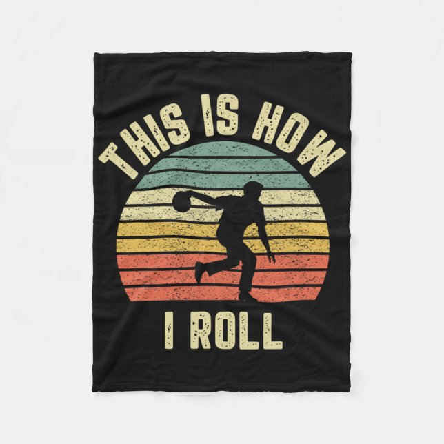 Bowling Shirt This Is How I Roll Retro Design Tee  Fleece Blanket (Front)