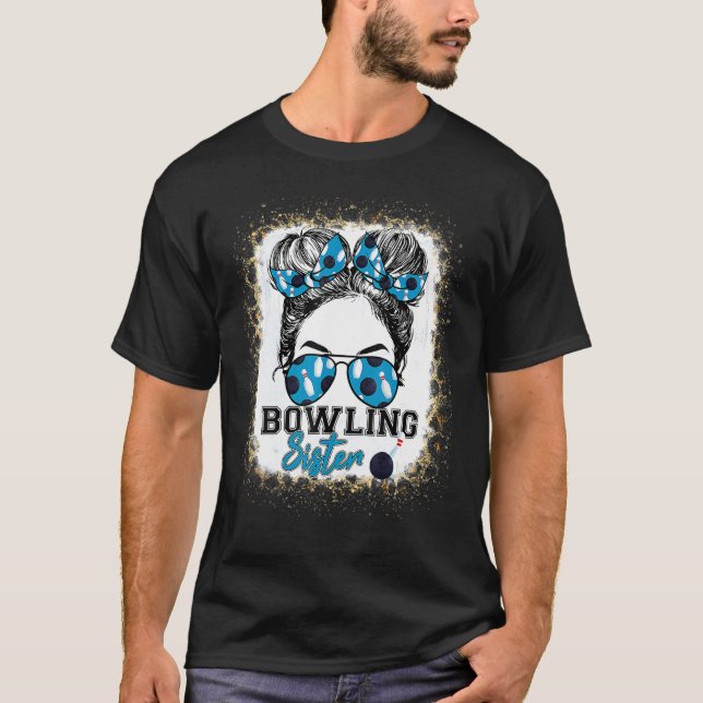 Bowling Sister Life Messy Bun Sunglasses Mothers D T-Shirt (Front)