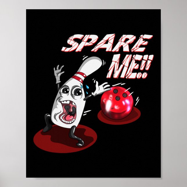 Bowling Spare Me Bowling Ll Bowling Pin Strike Bow Poster (Front)
