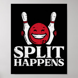 Bowling Split Happens Funny Humour Bowler Team Men Poster