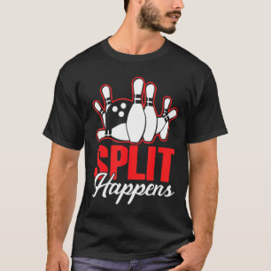 Bowling Split Happens Ten Pin Bowler T-Shirt