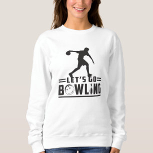 Bowling Sport Bowler Strike Bowl Funny Gift Idea Sweatshirt