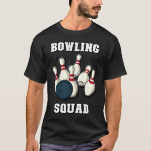 Bowling Squad  Men & Women Players  Ten Pin Bowlin T-Shirt