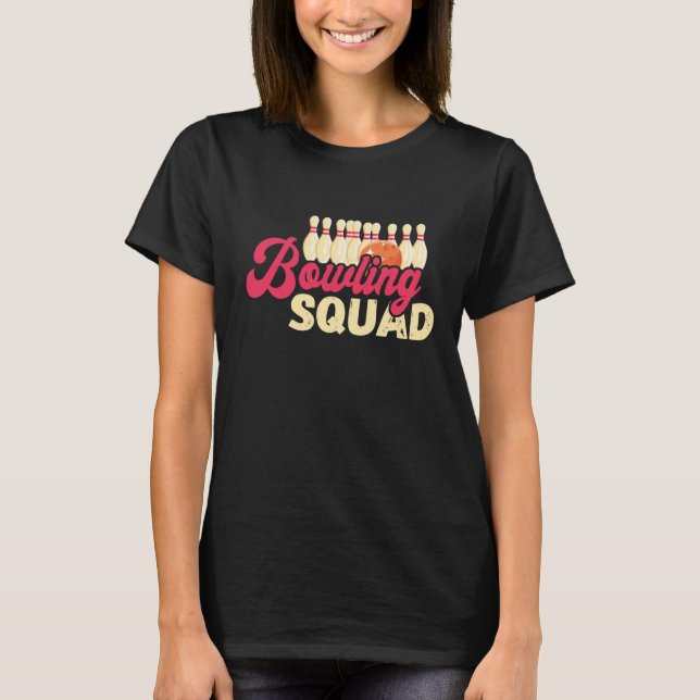 Bowling Squad Strike Bowler Bowling Team Bowling B T-Shirt (Front)