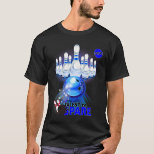 Bowling Talent to Spare T-shirt, pro blue players T-Shirt