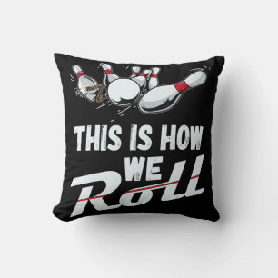Bowling Team  This Is How We Roll Men Women Kids Throw Pillow