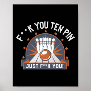 Bowling Ten Pin Shirt Funny Adult Humour Joke Bowl Poster