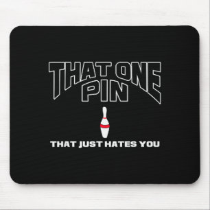Bowling That One N That Just Hates You Funny Bowle Mouse Pad