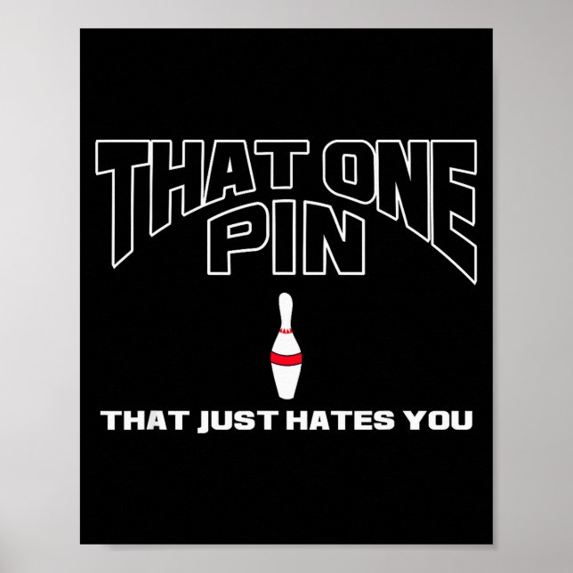 Bowling That One N That Just Hates You Funny Bowle Poster (Front)