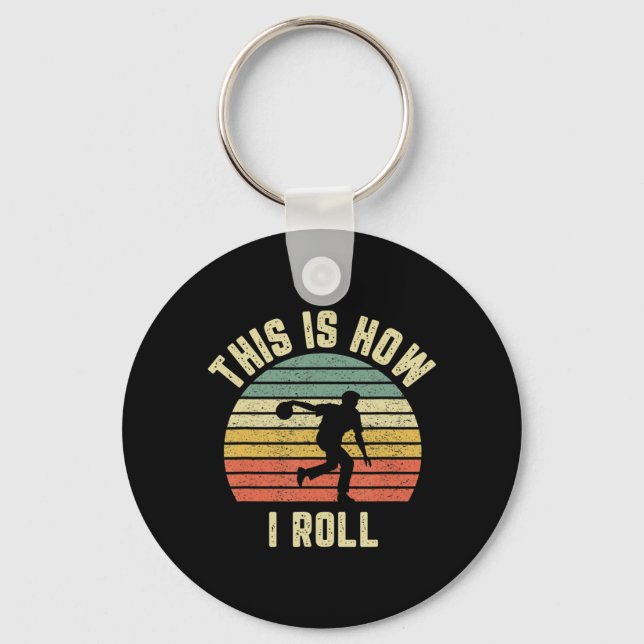 Bowling  This is How I Roll  Retro Design Tee Keychain (Front)