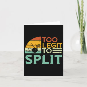 Bowling Too Legit To Split Funny Saying Bowler Wom Card