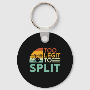 Bowling Too Legit To Split Funny Saying Bowler Wom Keychain