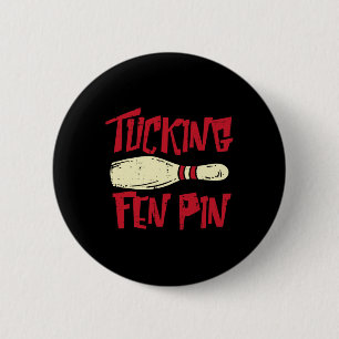 Bowling Tucking Fen Pin Funny Adult Humour Bowler 
